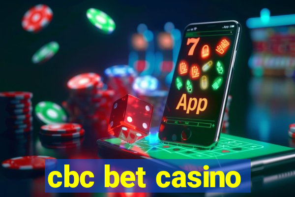 cbc bet casino